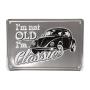 View I'm Not Old I'm Classic Metal Sign Full-Sized Product Image 1 of 1