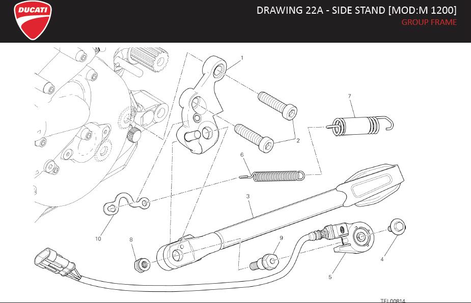 10DRAWING 22A - SIDE STAND [MOD:M 1200]; GROUP FRAMEhttps://images.simplepart.com/images/parts/ducati/fullsize/M1200_USA_MY15_EN118.jpg