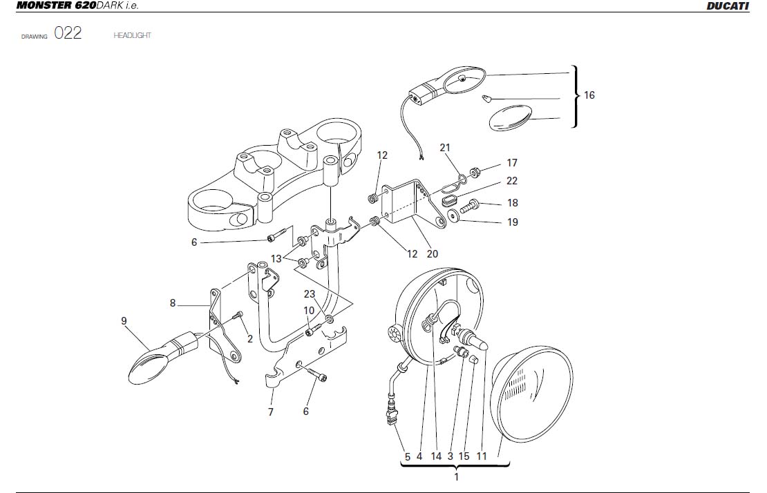 1HEADLIGHThttps://images.simplepart.com/images/parts/ducati/fullsize/M620DARK_USA_2005056.jpg