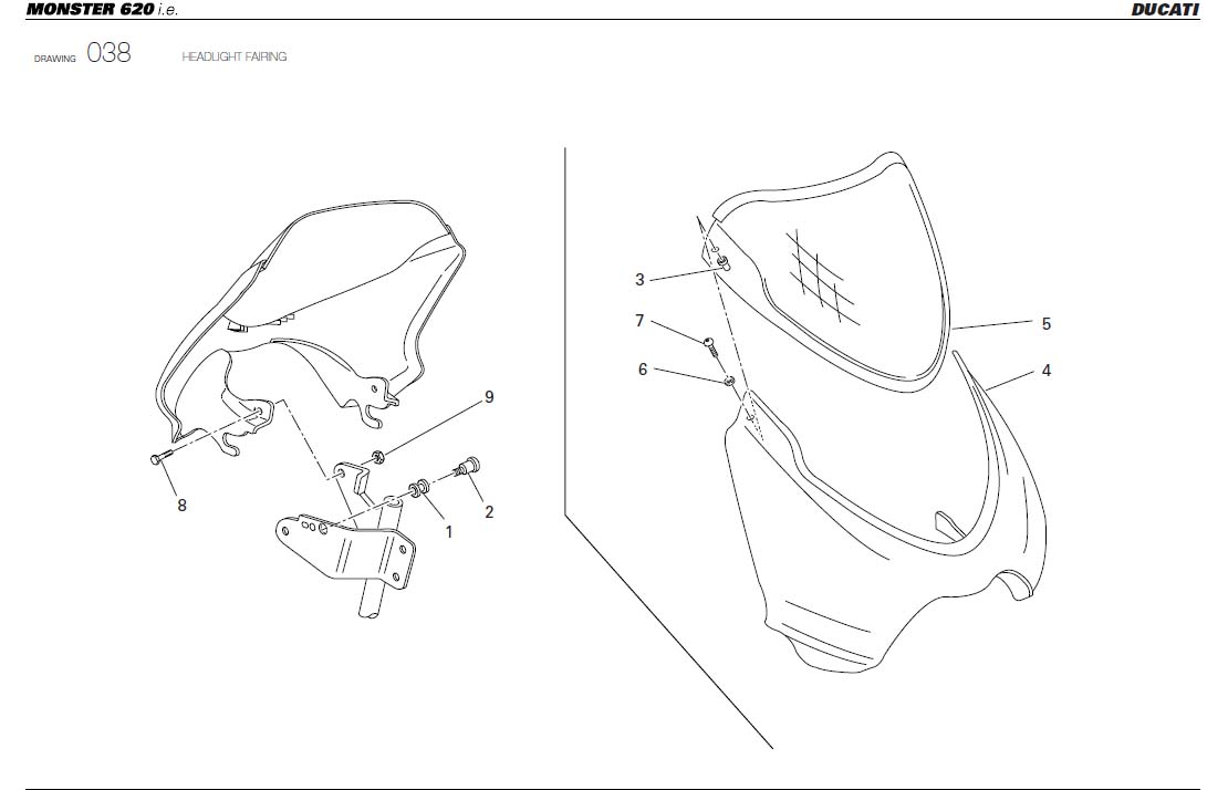 5HEADLIGHT FAIRINGhttps://images.simplepart.com/images/parts/ducati/fullsize/M620_USA_2004088.jpg