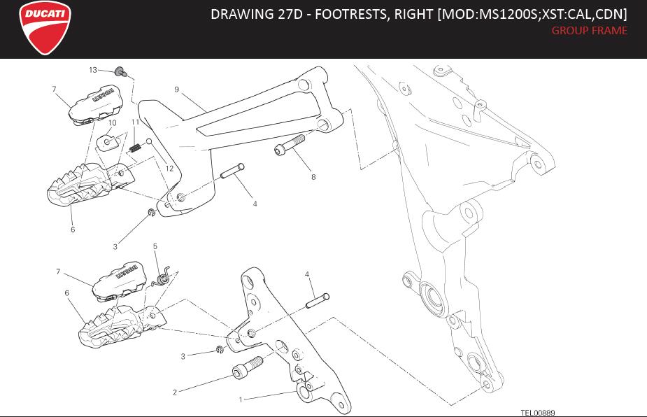 1DRAWING 27D - FOOTRESTS, RIGHT [MOD:MS1200S;XST:CAL,CDN]; GROUP FRAMEhttps://images.simplepart.com/images/parts/ducati/fullsize/MTS_1200S_MY15_USA_EN130.jpg