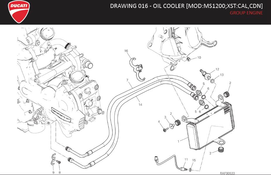 1DRAWING 016 - OIL COOLER [MOD:MS1200;XST:CAL,CDN]; GROUP ENGINEhttps://images.simplepart.com/images/parts/ducati/fullsize/MTS_1200_MY15_USA_EN060.jpg