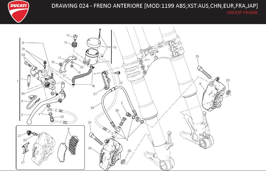 8DRAWING 024 - FRENO ANTERIORE [MOD:1199 ABS;XST:AUS,CHN,EUR,FRA,JAP]; GROUP FRAMEhttps://images.simplepart.com/images/parts/ducati/fullsize/SBK1199_ABS_PANIGALE_MY13_EN156.jpg