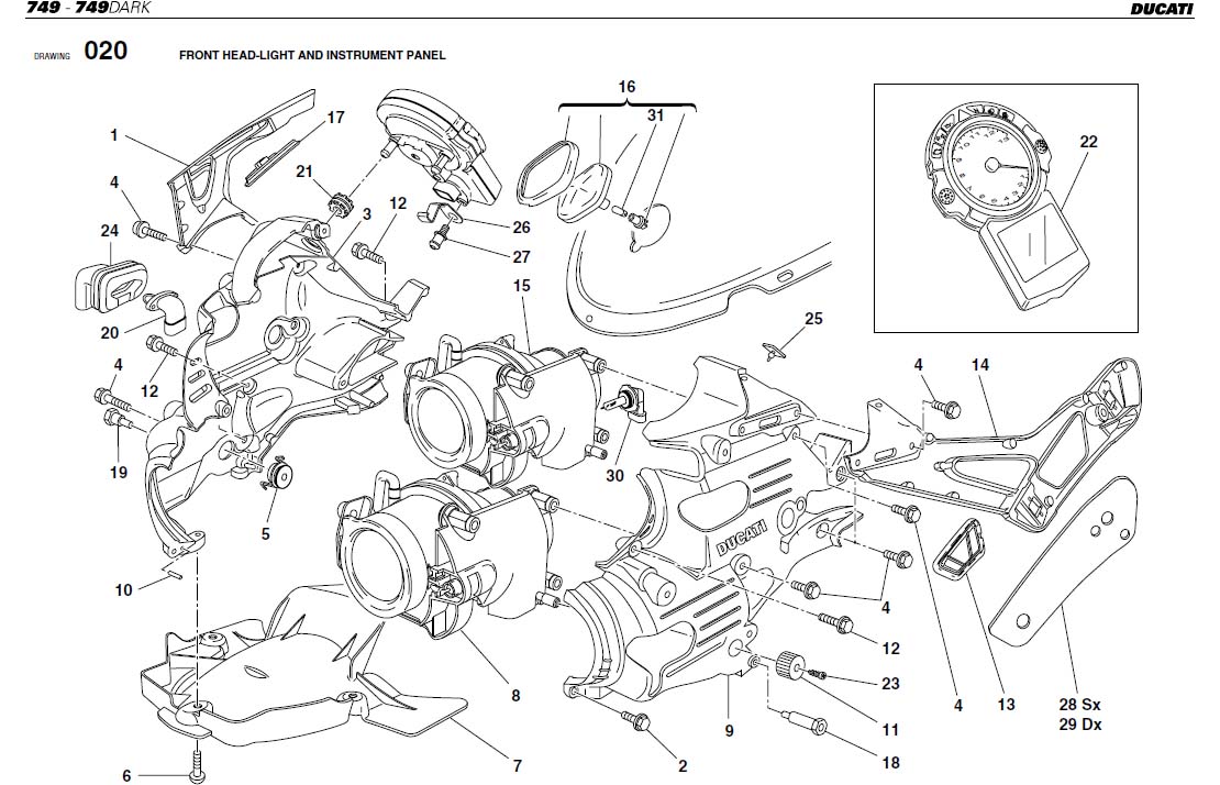 31FRONT HEAD-LIGHT AND INSTRUMENT PANELhttps://images.simplepart.com/images/parts/ducati/fullsize/SBK749_749DARK_USA_2004062.jpg