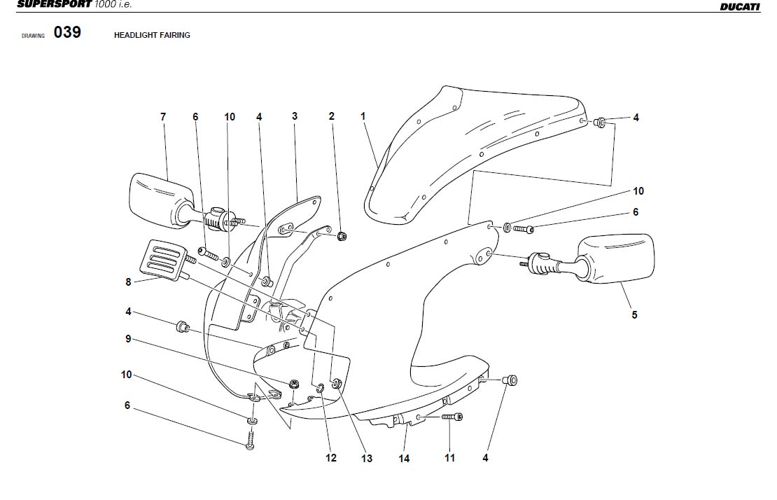 7HEADLIGHT FAIRINGhttps://images.simplepart.com/images/parts/ducati/fullsize/SS1000DS_USA_2003086.jpg