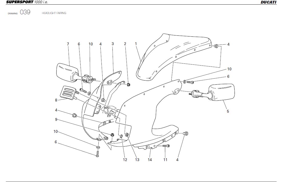 7HEADLIGHT FAIRINGhttps://images.simplepart.com/images/parts/ducati/fullsize/SS1000_USA_2005090.jpg