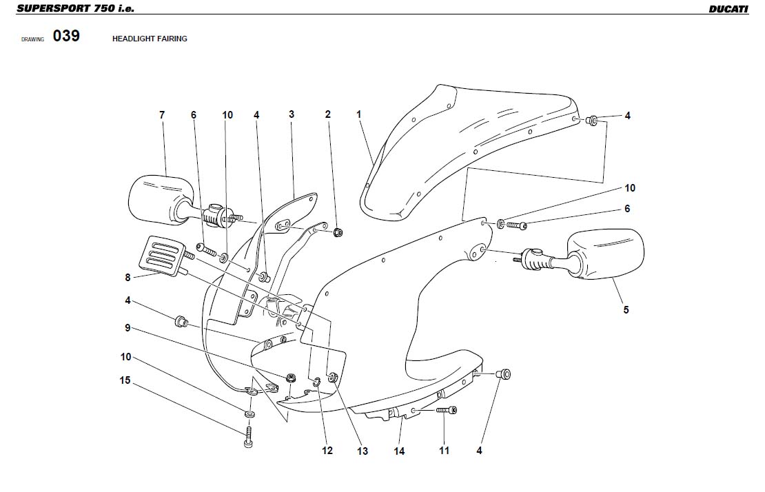 7HEADLIGHT FAIRINGhttps://images.simplepart.com/images/parts/ducati/fullsize/SS750_USA_2001084.jpg